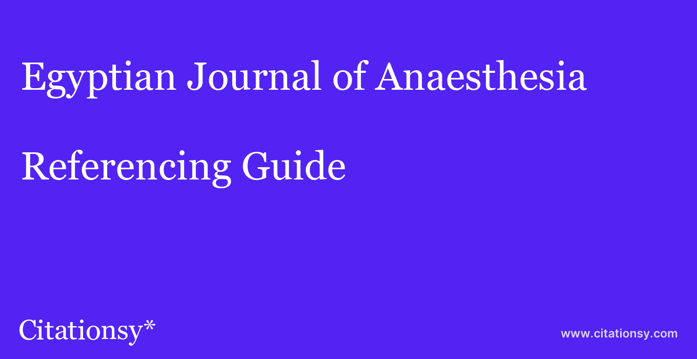 cite Egyptian Journal of Anaesthesia  — Referencing Guide